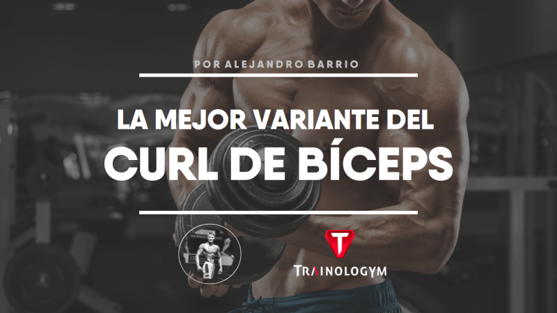 LA MEJOR VARIANTE DEL CURL DE BÍCEPS.
