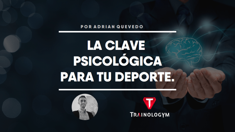 LA CLAVE PSICOLÓGICA PARA TU DEPORTE