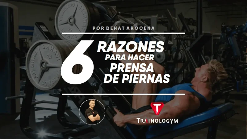 6 RAZONES PARA HACER PRENSA DE PIERNAS.