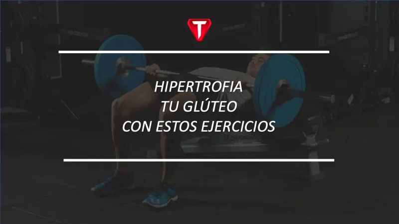 HIPERTROFIA TU GLÚTEO ASÍ