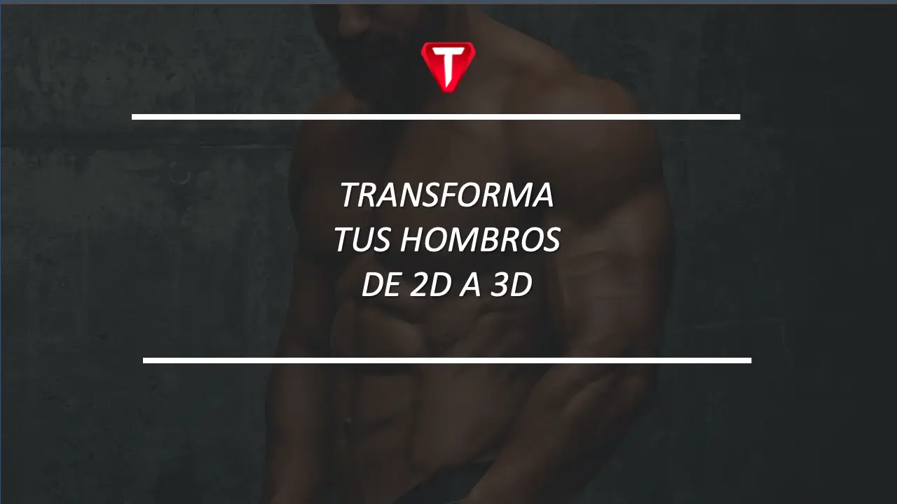 HOMBROS 3D: LOS MEJORES EJERCICIOS