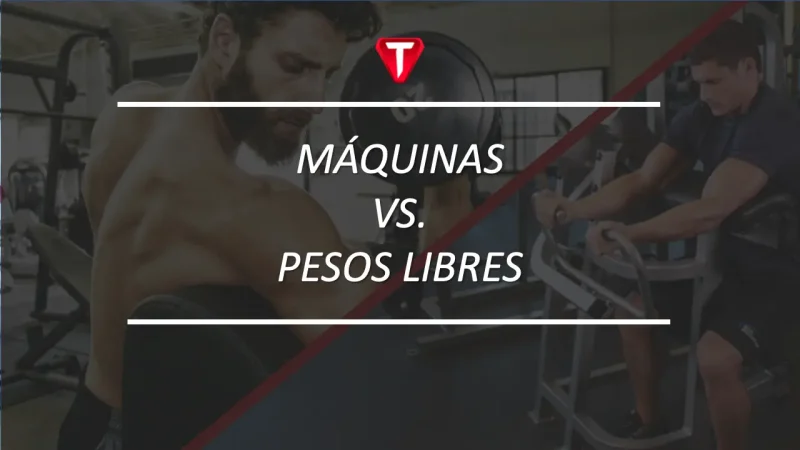 ¿MÁQUINAS O PESOS LIBRES?