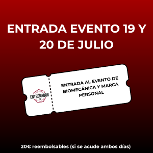 Entrada al evento del 19 y 20 de Julio (Biomecánica y marca personal)