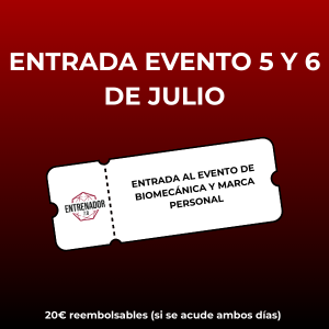Entrada al evento del 5 y 6 de Julio (Biomecánica y marca personal)
