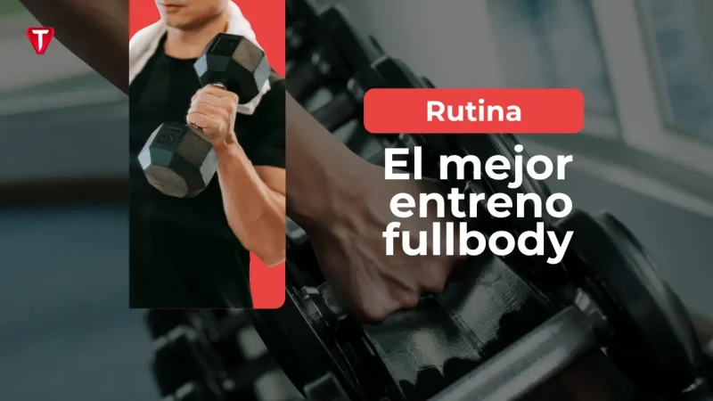 El mejor entrenamiento fullbody