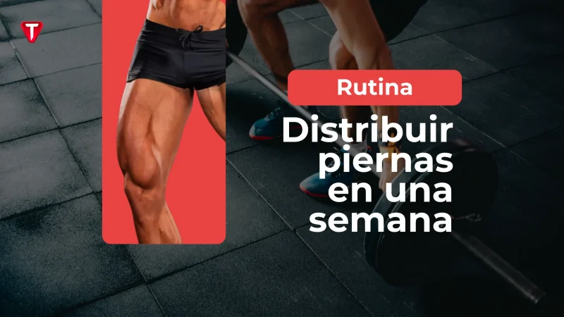 ¿Cómo distribuir los entrenamientos de pierna?