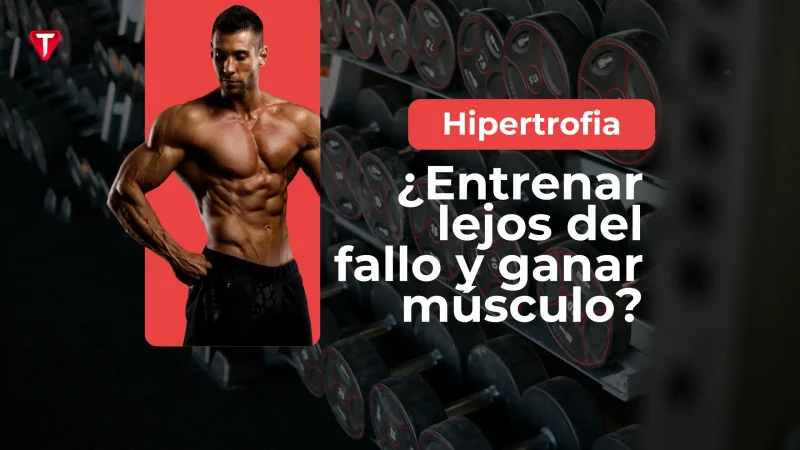 Entrenar lejos del fallo cuando quieres hipertrofiar