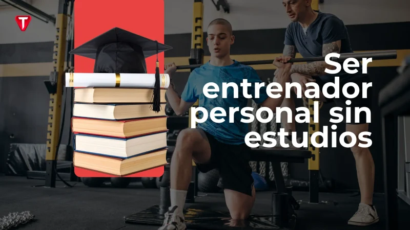 ¿Puedo ser entrenador personal sin estudios?