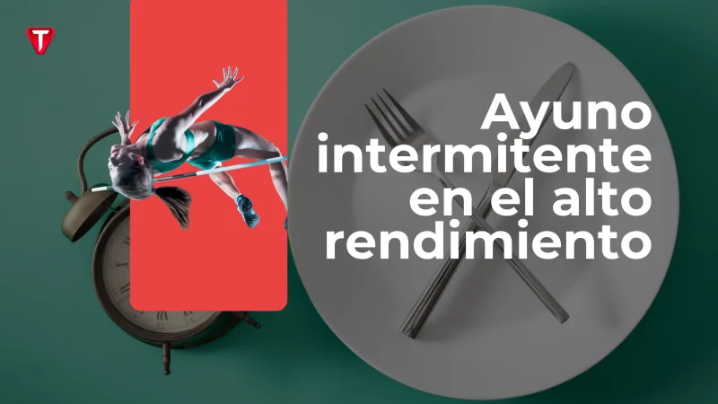 Ayuno intermitente y el deporte de alto rendimiento