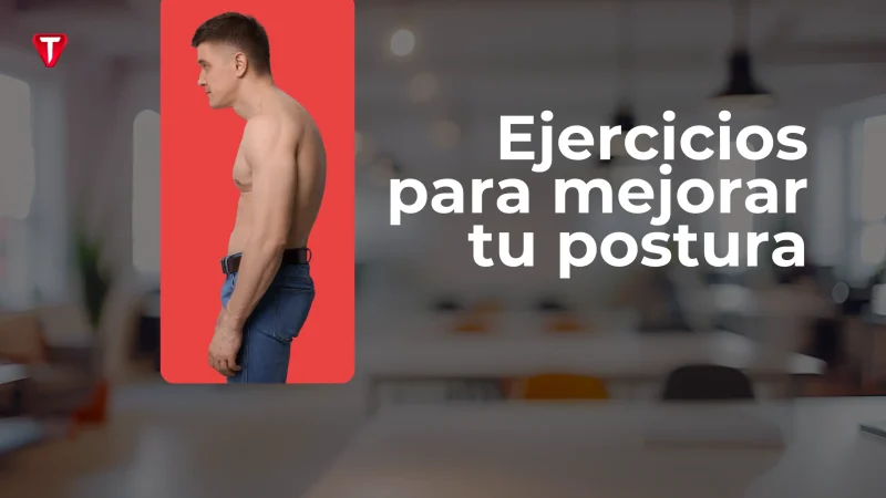 Higiene postural: ejercicios fáciles para cuidar la espalda