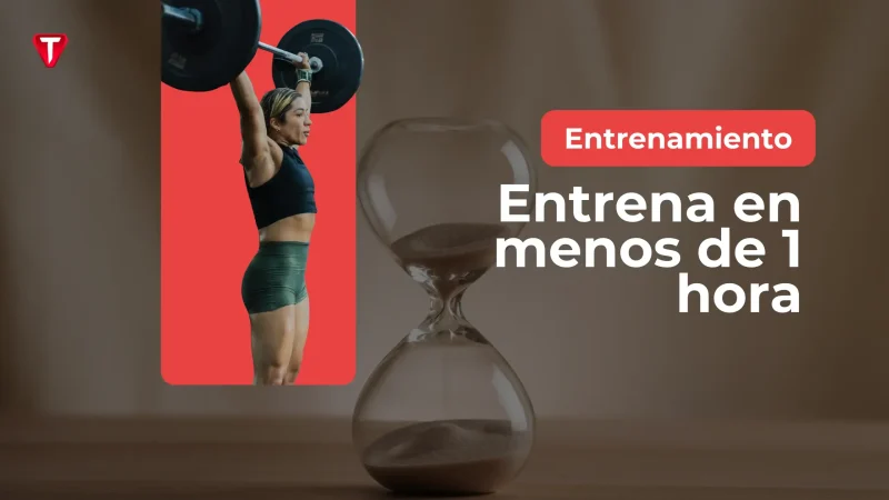 Claves para entrenar si cuentas con menos de 1 hora