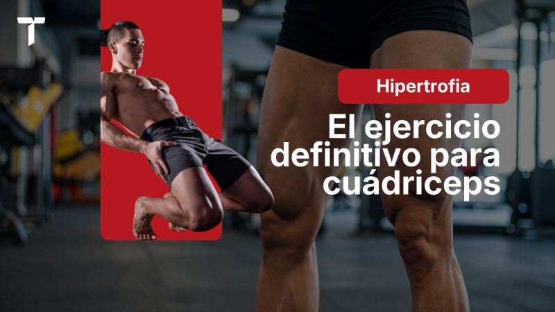 Cuádriceps de acero con este ejercicio