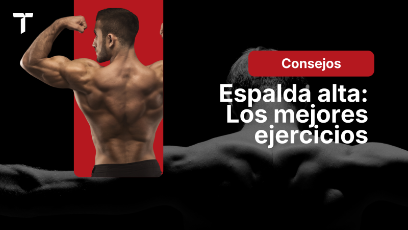 Top 5 ejercicios para una espalda alta