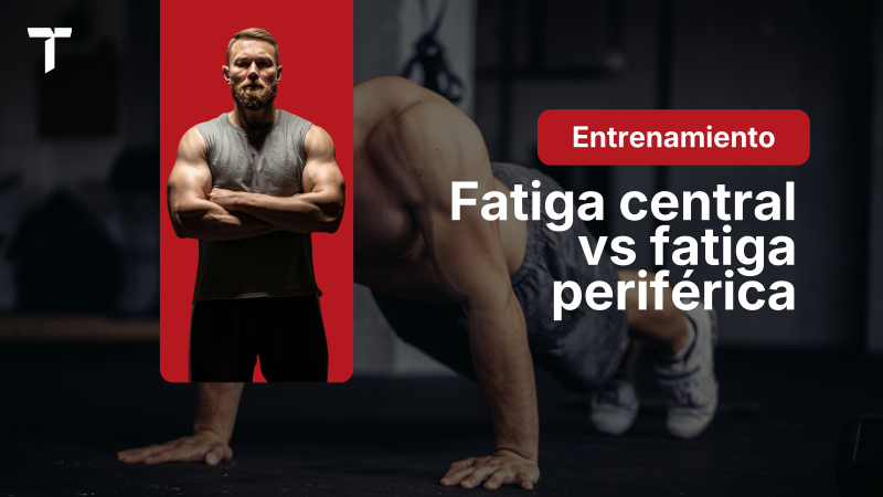 Fatiga central vs. fatiga periférica: cómo cambia tu programación